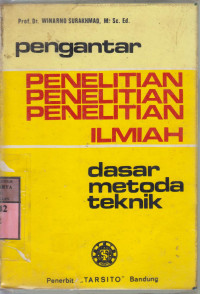 Pengantar penelitian ilmiah : dasar metoda teknik