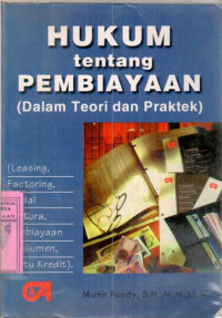 Image of Hukum tentang pembiayaan : dalam teori dan praktek / Munir Fuady