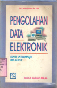Image of Pengolahan data elektronik : konsep untuk manajer dan Auditor / Anies S.M. Basalamah