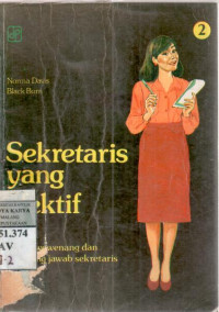 Image of Sekretaris yang efektif : tugas, wewenang dan tanggung jawab sekretaris / Norma Davis, Black Burn