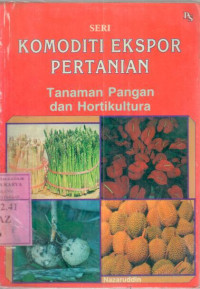Image of Komoditi ekspor pertanian : tanaman pangan dan Hortikultura / Nazaruddin