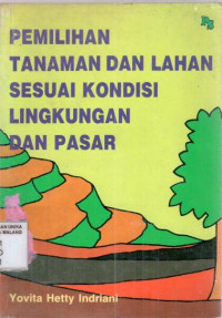 Image of Pemilihan Tanaman dan Lahan Sesuai Kondisi Lingkungan dan Pasar : Yovita Hetty Indrarini