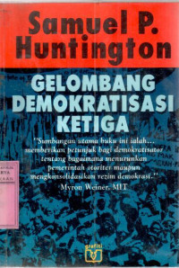 Image of Gelombang Demokratisasi Ketiga : Samuel P Huntington; terj. Asril Marjohan