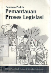 Image of Panduan praktis pemantauan proses legislasi : Erni Setyowati [et.al.]