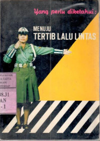 Image of Yang perlu diketahui  : menuju tertib lalu lintas / Tim Penyusun