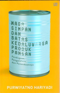 Image of Masa simpan dan batas kadaluwarsa produk pangan: pendugaan, pengelolaan, dan penandaannya