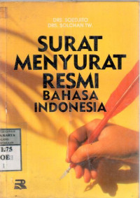 Image of Surat menyurat resmi Bahasa Indonesia : Soedjito, Solchan TW.