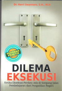 Image of Dilema eksekusi: ketika eksekusi perdata ada di simpang jalan pembelajaran dari pengadilan negeri