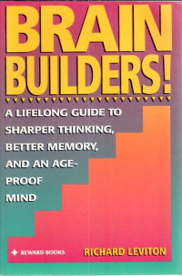 Image of Brain Builders : A lifelong guide to sharper thinking, better memory, and an age proof mind