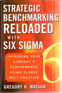 Image of Strategic Benchmarking Reloaded with Six Sigma : Improving your company's performance using global best practice