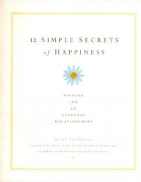 Image of 12 simple secrets of happiness : finding joy in everyday relationships
