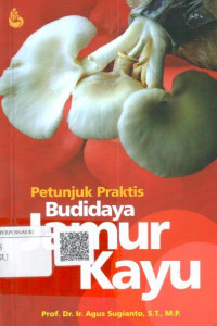 Image of Petunjuk praktis budidaya jamur kayu