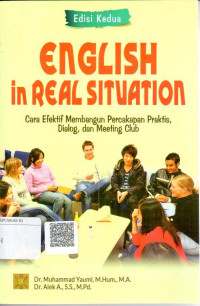 Image of English in real situation : cara efektif membangun percakapan praktis, dialog, dan meeting club