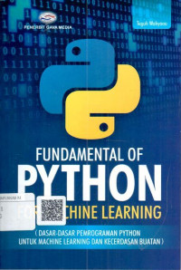 Image of Fundamental of python for machine learning : dasar-dasar pemrograman Python untuk machine learning dan kercerdasan buatan