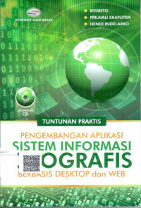 Image of Tuntunan praktis pengembangan aplikasi sistem informasi geografis berbasis dekstop dan WEB