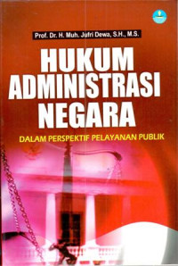 Image of Hukum Administrasi Negara ; dalam perspektif pelayanan publik