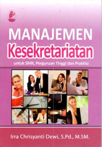 Image of Manajemen Kesekretariatan ; untuk SMK, Perguruan Tinggi dan Praktisi