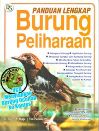 Image of Panduan lenglap burung peliharaan : mengenal burung, agribisnis burung, mengenal sangkar dan kandang burung, menjaga kesehatan burung dan mengendalikan penyakit burung dan memngikutkan burung ocehan ke kontes