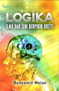 Image of Logika : Ilmu Dan Seni Berpikir Kritis