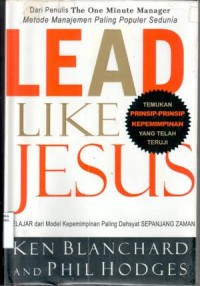 Image of Lead Like Jesus  : belajar dari model kepemimpinan paling dahsyat sepanjang zaman