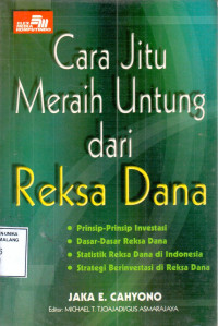 Image of Cara jitu meraih untung dari reksa dana : prinsip-prinsip investasi ...