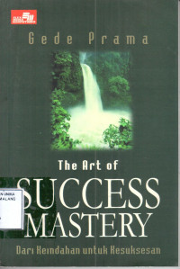 Image of The art of success mastery = dari keindahan dan kesuksesan