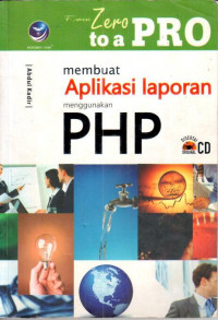 Image of From zero to a pro: membuat aplikasi laporan menggunakan php