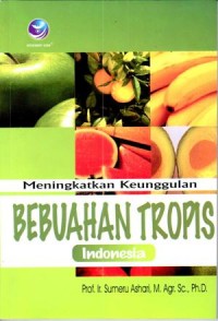 Image of Meningkatkan Keunggulan Bebuahan Tropis Indonesia / Sumeru Ashari