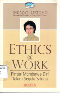 Image of Ehics @ work : pintar membawa diri dalam segala situasi