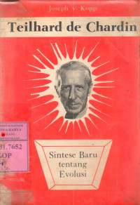 Image of Teilhard de chardin : sintese baru tentang evolusi / Joseph V. Kopp