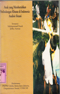 Image of Anak yang membutuhkan perlindungan khusus di Indonesia : Analisis situasi / Irwanto, Muhamad Farid, Jeffry Anwar