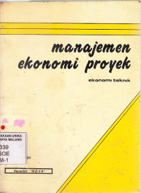 Image of Manajemen ekonomi proyek : ekonomi teknik / A. Soedradjat