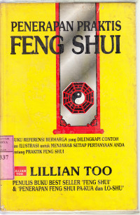 Image of Penerapan praktis Feng Shui : buku referensi berharga yang dilengkapi contoh dengan ilustrasi untuk menjawab setiap pertanyaan anda tentang praktik Feng Shui