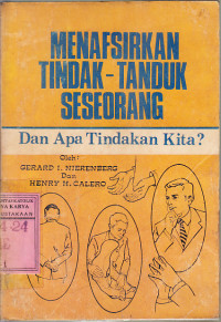 Image of Menafsirkan tindak-tanduk seseorang : dan apa tindakan kita? / Gerand I.Nierenberg, Henry H. Calero