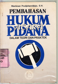 Image of Pembahasan hukum acara pidana : dalam teori dan praktek / Martiman Prodjohamidjojo