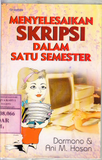 Image of Menyelasaikan skripsi dalam satu semester : Darmono, Ani M. Hasan