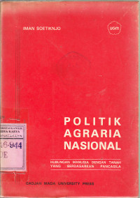 Image of Politik agraria nasional : hubungan manusia dengan tanah yang berdasarkan pancasila / Iman Soetiknjo