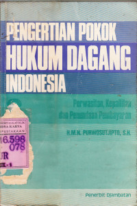 Image of Pengertian pokok hukum dagang Indonesia : perwasitan, kepailitan dan penundaan pembayaran / M.M.N. Purwosutjipto