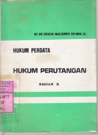 Image of Hukum Perutangan Bagian B : Hukum Perdata / Ny. Sri Soedewi Masjchoen Sofwan, S.H.