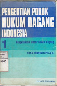 Image of Pengertian Pokok Hukum Dagang Indonesia : Pengetahuan dasar hukum dagang / H. M. N. Purwosutjipto