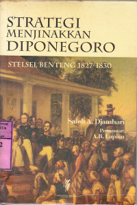 Image of Strategi menjinakkan diponegoro : stelsel benteng 1827-1830 / Saleh A. Djamhari