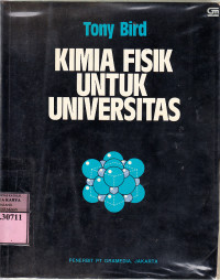 Image of Kimia fisik untuk universitas / Tony Bird; terj. Kwee Ie Tjien