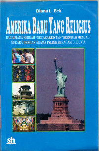 Image of Amerika baru yang religius : bagaimana sebuah negara kristen berubah menjadi negara dengan agama paling beragam di dunia