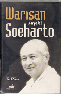 Image of Warisan dari pada soeharto : Soeharto, ed. Bagus Dharmawan