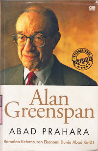 Image of Abad prahara : ramalan kehancuran ekonomi dunia abad ke 21 / Alan Greenspan