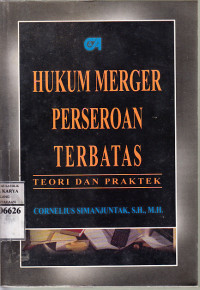Image of Hukum merger perseroan terbatas : teori dan praktek / Cornelius Simanjuntak
