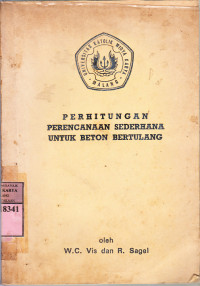 Image of Perhitungan perencanaan sederhana untuk beton  bertulang : M.C.Vis, R.Sagel