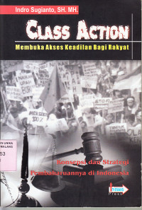 Image of Class action : membuka akses keadilan bagi rakyat / Indro Sugianto