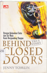 Image of Dengan kekuatan cinta dan air mata kami bergandeng tangan : behind closed doors