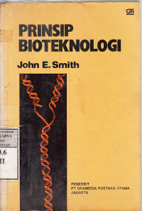 Image of Prinsip bioteknologi : John E. Smith; terj. Usman F. Sumo